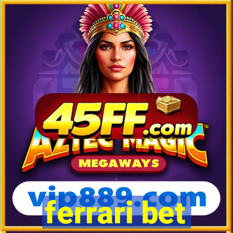 ferrari bet